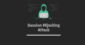 Read more about the article Session Hijacking Attack